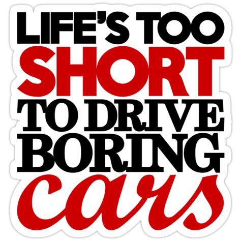 Life is too short to drive boring cars